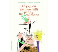 Didier Lévy – Le jour où j'ai bien failli perdre ma couronne – Poche – Ill. Vincent Boudgourd