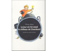 Le jour où j'ai cassé le château de Chambord