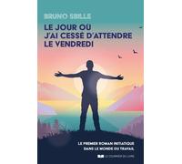 Le jour où j'ai cessé d'attendre le vendredi - Bruno Sbille - Courrier Du Livre - broché - Roman