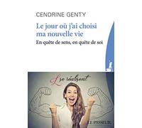 Le jour où j'ai choisi ma nouvelle vie