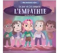 Le jour où j'ai compris l'empathie Loïc IBARROLA IBERO (Auteur), Loïc IBARROLA IBERO (Illustration)