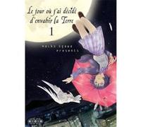 Le jour où j'ai décidé d'envahir la Terre - Tome 01 Maiko Ogawa (Auteur)