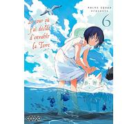 Le jour où j'ai décidé d'envahir la Terre - Tome 06