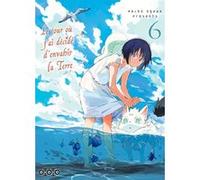 OTOTO Le jour où j'ai décidé d'envahir la Terre tome 6