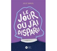 Le Jour où j'ai disparu - Julie Samuel - Didier Jeunesse - broché - Roman adolescent