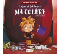 Le Jour Où J'ai Dompté Ma Colère