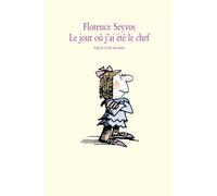 Le jour où j'ai été le chef - Florence Seyvos - Medium Edl - Roman junior dès 9 ans