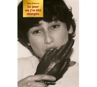 Le jour où j'ai été mangée Carnets 1973-1983, extraits - Irène Schwartz - Presses Du Reel - broché - Carnet (de voyage, intime, de notes)