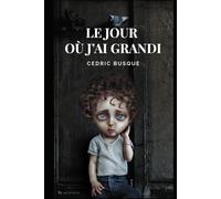 Le jour où j'ai grandi
