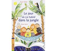 Le jour où j'ai habité dans la jungle