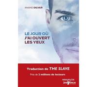 Le jour où j'ai ouvert les yeux