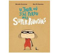 Le Jour Où J'ai Perdu Mes Superpouvoirs