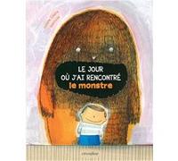 Le jour où j'ai rencontré le monstre