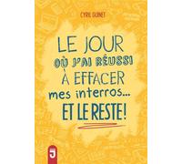 Le jour où j'ai réussi à effacer mes interros... et le reste! - Cyril Guinet - Mijade Eds - broché - Roman adolescent