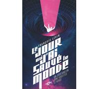 Le Jour Où J'ai Sauvé Le Monde