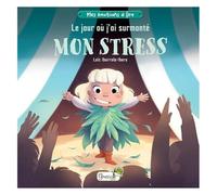 Le Jour Où J'ai Surmonté Mon Stress