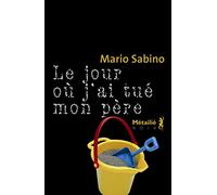 Le jour où j'ai tué mon père