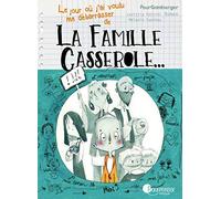 Le jour où j'ai voulu me débarrasser de la famille Casserole