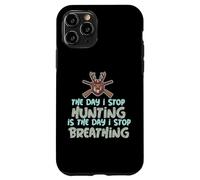 Le jour où j'arrête de chasser est le jour où j'arrête de respirer Coque pour iPhone 11 Pro