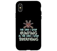 Le jour où j'arrête de chasser est le jour où j'arrête de respirer Coque pour iPhone X/XS