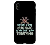 Le jour où j'arrête de chasser est le jour où j'arrête de respirer Coque pour iPhone XS Max