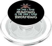 Le jour où j'arrête de chasser est le jour où j'arrête de respirer PopSockets PopGrip pour MagSafe