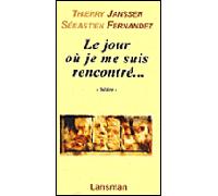 Le jour où je me suis rencontré - Thierry Janssen - Lansman Eds - broché - Théâtre