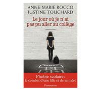 Le jour où je n'ai pas pu aller au collège Justine Touchard (Auteur), Anne-Marie Rocco (Auteur)