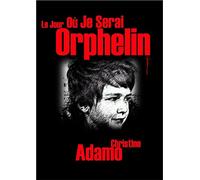 Le jour où je serai orphelin