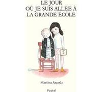 Le jour où je suis allée à la grande école