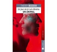 Le jour où je suis devenu un animal Thierry Desseux (Auteur)