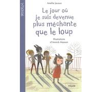 Le jour où je suis devenue plus méchante que le loup