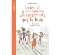Le jour où je suis devenue plus méchante que le loup - Amélie Javaux - Mijade Eds - broché - Roman cadet