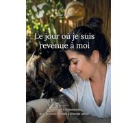 Le jour où je suis revenue à moi
