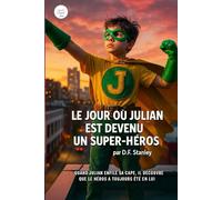 LE JOUR OÙ JULIAN EST DEVENU UN SUPER-HÉROS