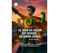 LE JOUR OÙ JULIAN EST DEVENU UN SUPER-HÉROS