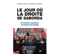 Le jour où la droite se saborda - Du Trocadéro à aujourd'hui, les coulisses d'un naufrage