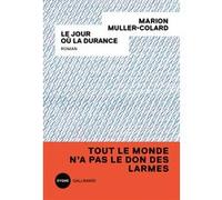 Le jour où la Durance Marion Muller-Colard (Auteur)