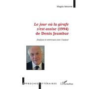 Le Jour Où La Girafe S'est Assise (1994) De Denis Jeambar - Analyse Et Entrevues Avec L'auteur
