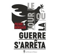 Le jour où la guerre s'arrêta - Pierre Bordage - Au diable vauvert - Poche - Roman