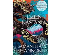 Le jour où la nuit vient, partie 2 - Samantha Shannon (Littérature, Fantasy auf Polnisch)