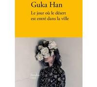 Le jour où le désert est entré dans la ville Guka Han (Auteur)