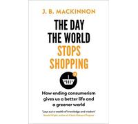 Le jour où le monde cessera de faire du shopping