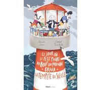 Le jour où le petit phare du bout du monde brava la tempête du siècle: brava la tempête du siècle