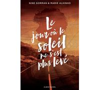 Nine Gorman - Le Jour où le soleil ne s'est plus levé : La nuit où les étoiles se sont éteintes