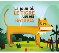 Le jour où le tigre a eu des rayures: Un conte du Vietnam