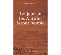 Le jour où les Antilles feront peuple