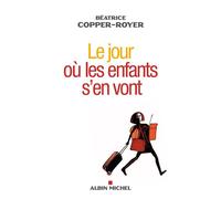Béatrice Copper-Royer – Le Jour où les enfants s'en vont – Essai – Broché