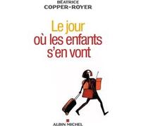 Béatrice Copper-Royer – Le Jour où les enfants s'en vont – Essai – Broché