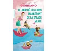 Raphaëlle Giordano – Le jour où les lions mangeront de la salade verte – Roman – Poche